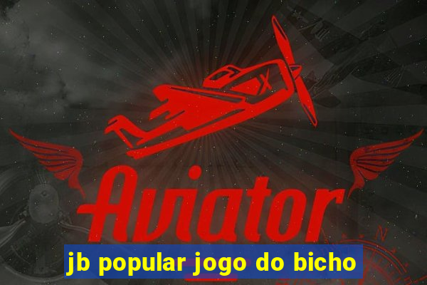 jb popular jogo do bicho